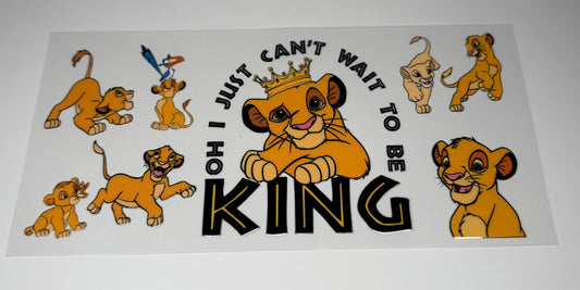 Oh I Just Can’t Wait To Be King