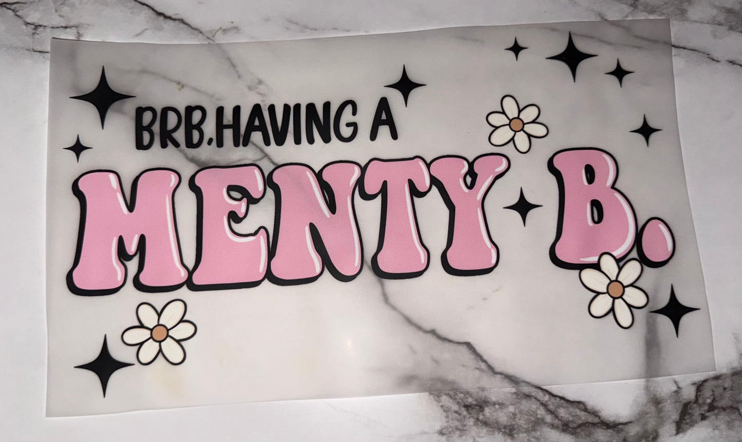 Brb Having A Menty B.