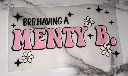 Brb Having A Menty B.