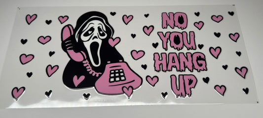 No You Hang Up