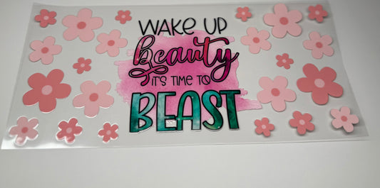 Wake up Beauty it’s Time to Beast