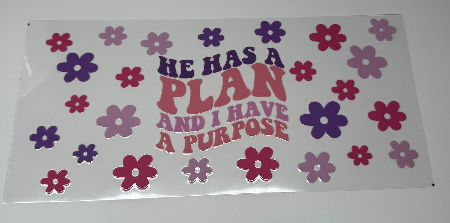 He has a plan and I have a purpose